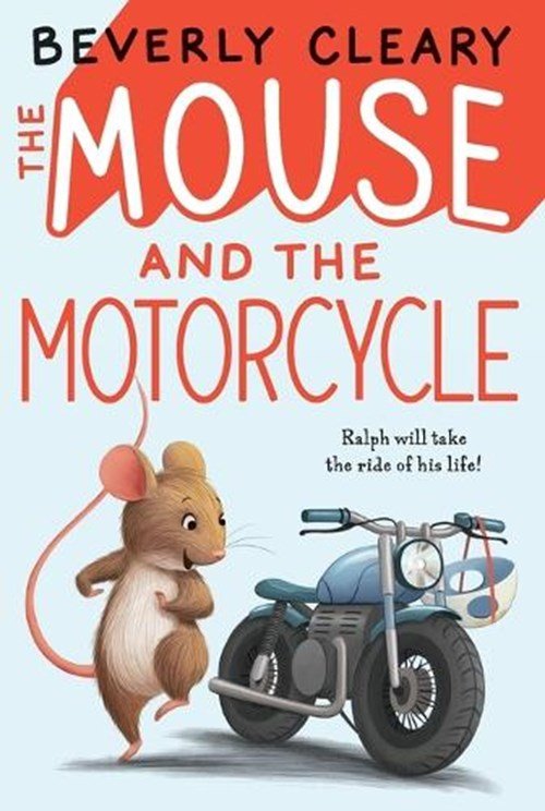 Beverly Cleary - Mouse and the Motorcycle