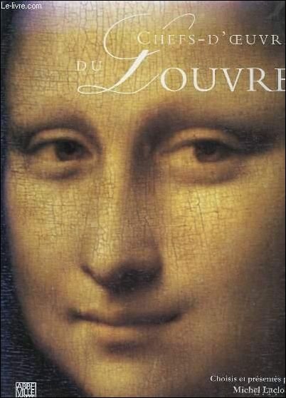 LACLOTTE Michel - Chefs-d'Oeuvre du Louvre.