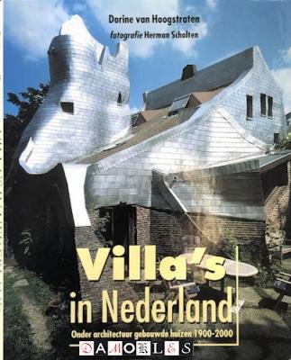 Dorine van Hoogstraten, Herman Scholten - Villa's in Nederland. Onder architectuur gebouwde huizen 1900 - 2000