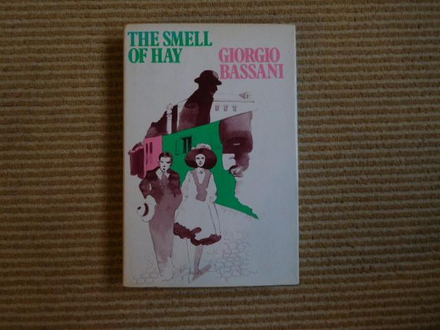 Giorgio Bassani - The smell of hay