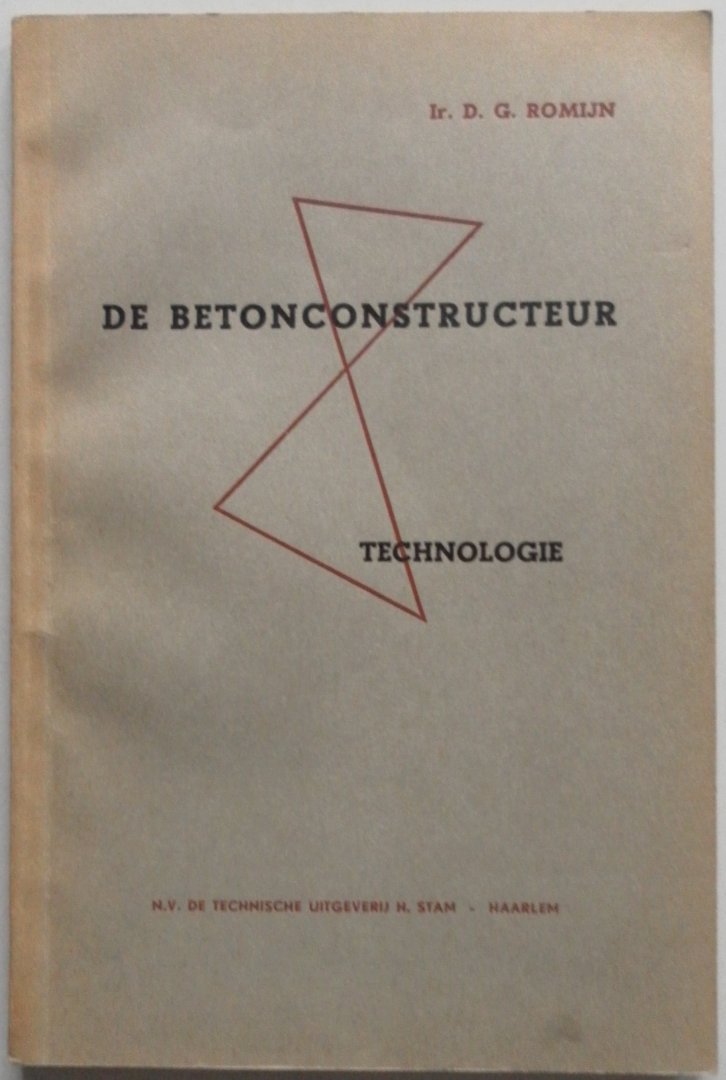 Romijn D G - De betonconstructeur Technologie Leerboek ten dienste van het onderwijs aan HTS en vervolgcursussen