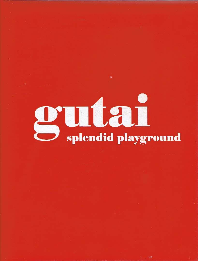 TIAMPO, Ming & Alexandra MUNROE - Gutai: Splendid Playground.