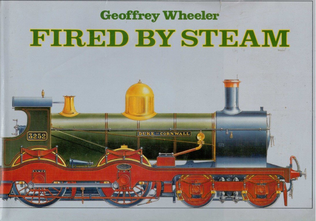 WHEELER, GEOFFREY - Fired By Steam