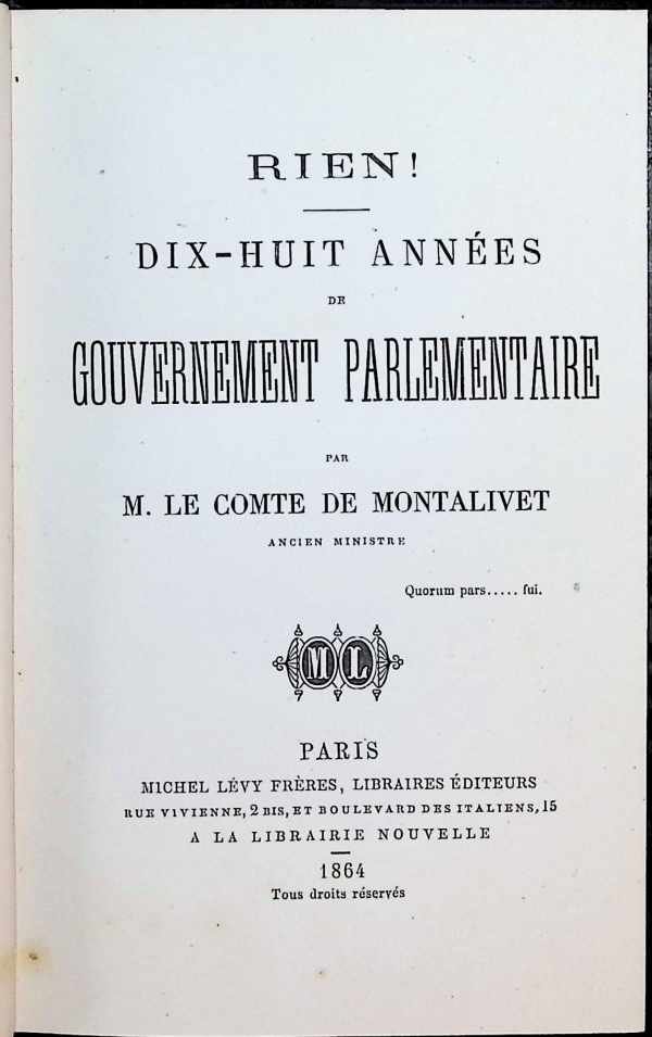 M. Le Comte de Montalivet - Dix-huit années de gouvernement parlementaire