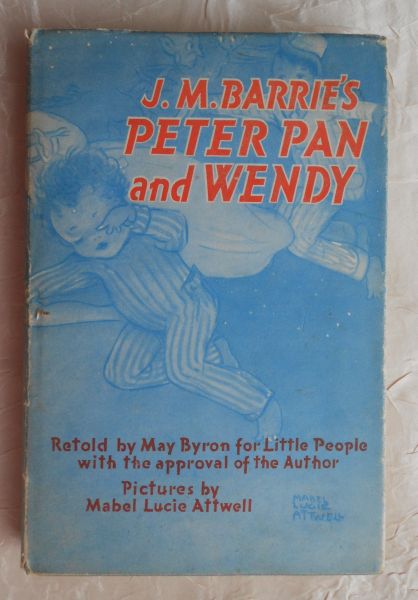 Barrie, J.M. - Peter Pan and Wendy. Retold by May Byron for little people with the approval of the author