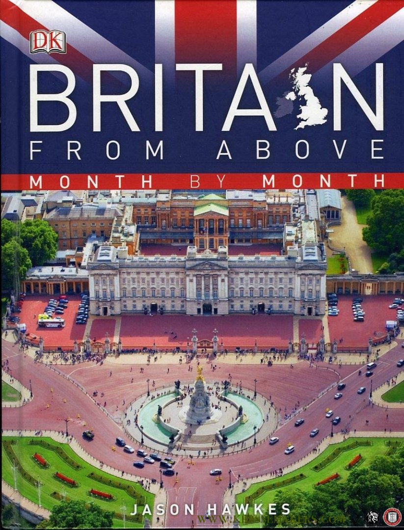 HAWKES, Jason - Britain from Above Month by Month.