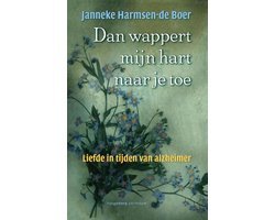 nvt - Dan wappert mijn hart naar je toe