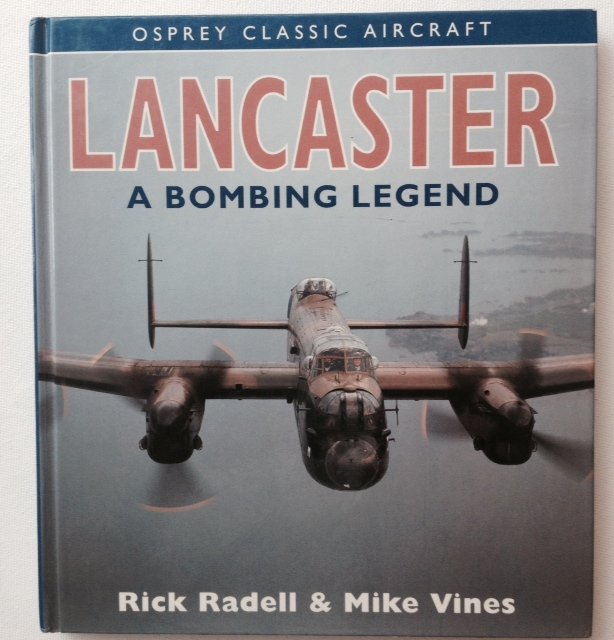 Radell, R.  Vines, M. - Lancaster, a bombing Legend. Gesign. Bill Reid V.C.