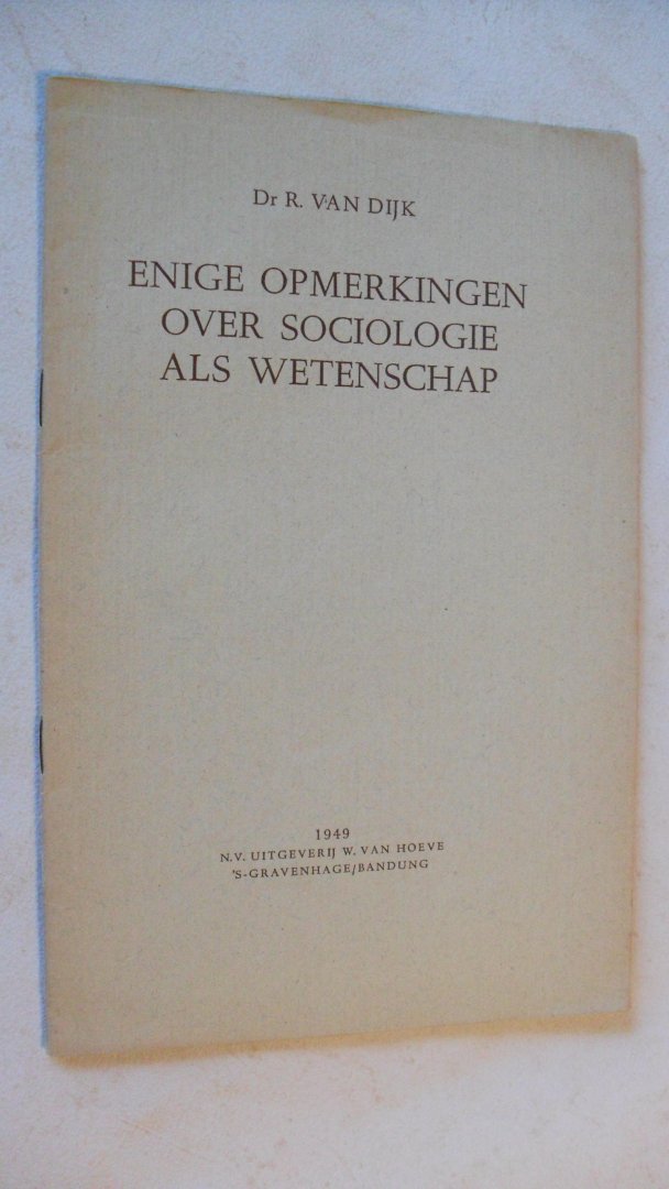 Dijk Dr. R. van - Enige opmerkingen over sociologie als wetenschap ~ REDE