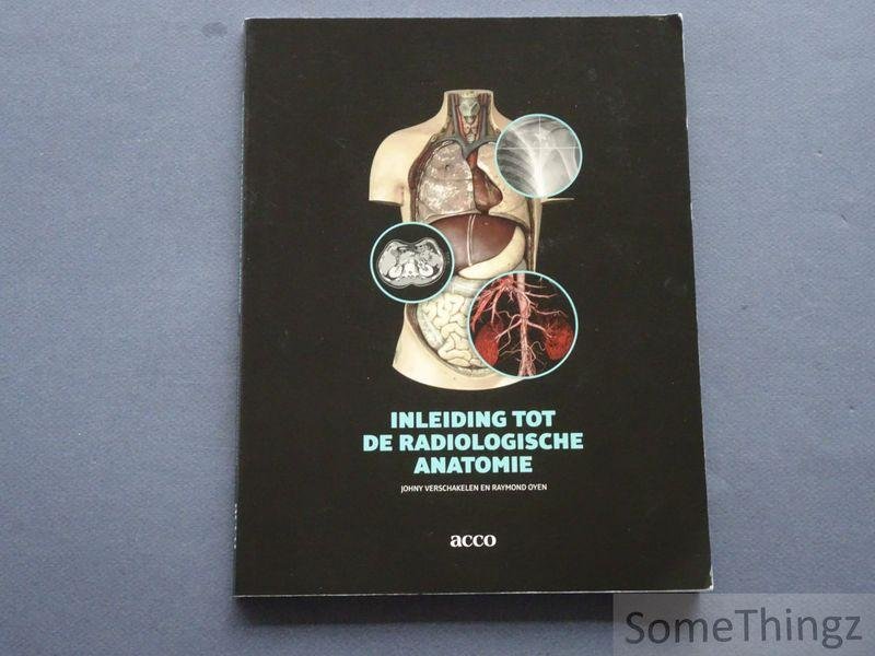 Verschakelen, Johny en Oyen, Raymond. - Inleiding tot de radiologische anatomie