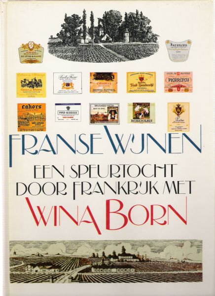 born, wina - fransen wijnen een speurtocht door frankrijk met wina born
