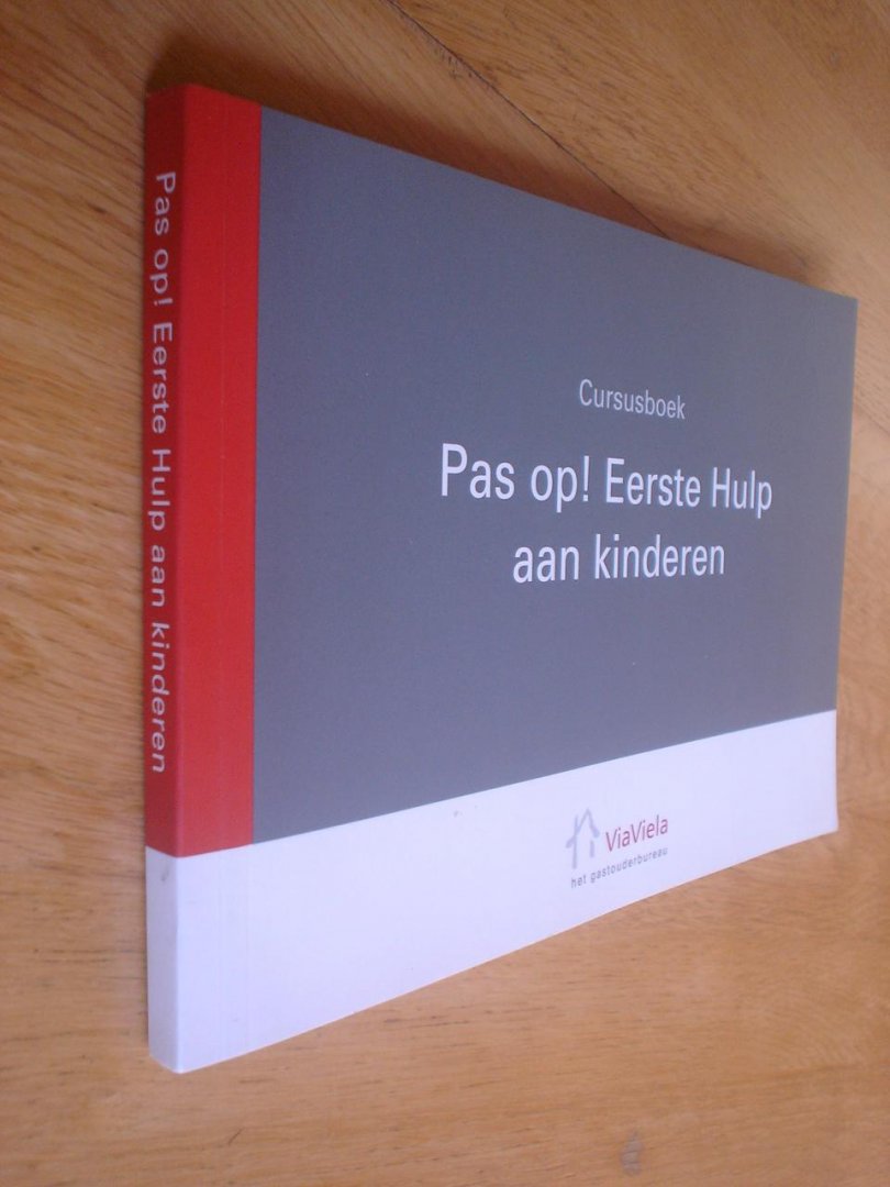 ViaViela i.s.m. Rescue Nederland - Pas op! Eerste hulp aan kinderen - Cursusboek