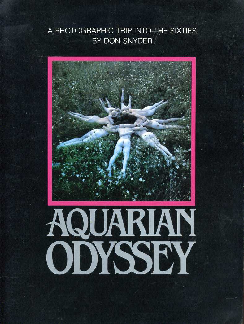 Snyder, Don - Aquarian odyssey. A photographic trip into the sixties.