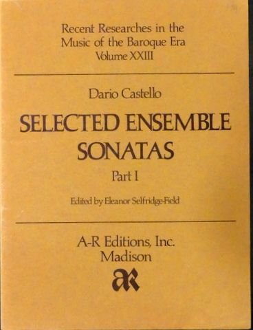 Castello, Dario: - Selected ensemble sonatas. Part I - II (Recent researches in the music of the baroque era; vol. XXIII-XXIV)