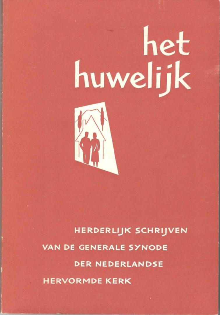 Wolfensberger, J R - HET HUWELIJK.  Herdelijk schrijven van de Generale Synode der Nederlandse Hervormde Kerk