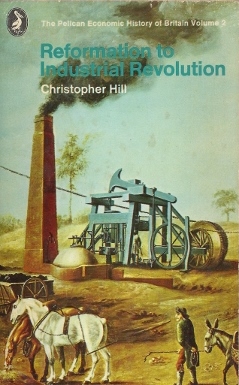 Hill, Christophor - Reformation to Industrial Revolution