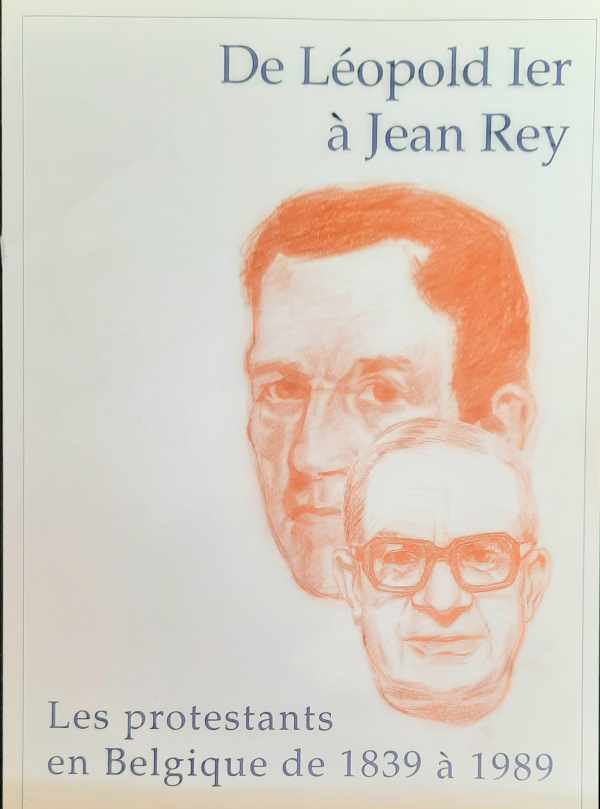 NN - De Léopold Ier à Jean Rey - Les protestants en Belgique de 1839 à 1989
