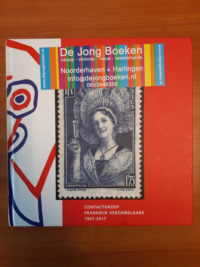 Kamp, Roelof van der - Contactgroep Frankrijk Verzamelaars 1967-2017