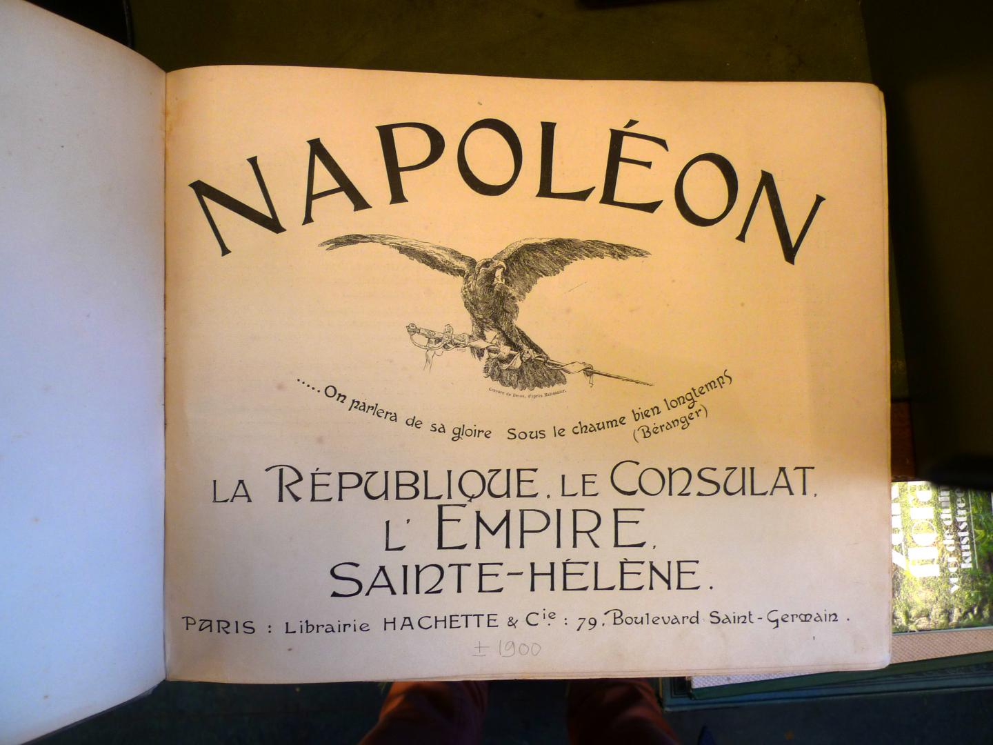 Anoniem - Napoléon  La République. Le Consulat. L'Empire. Sainte-Hélène.