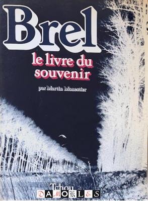 Martin Monestier - Brel. Le Livre du Souvenir
