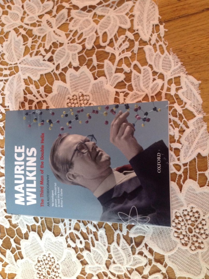 Wilkins, Maurice - Maurice Wilkins - The Third Man of the Double Helix / The Autobiography of Maurice Wilkins