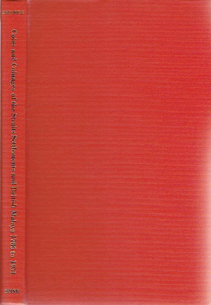 PRIDMORE, F. - Coins and Coinages of the Straits, Settlements and British Malaya 1786 to 1951 - Including Tokens issued by the Merchants of Singapore, 1828-1853.