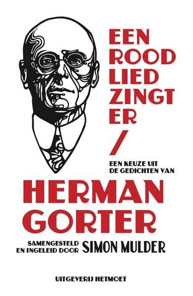 GORTER, HERMAN. - Een rood lied zingt er. Een keuze uit de gedichten van Herman Gorter.