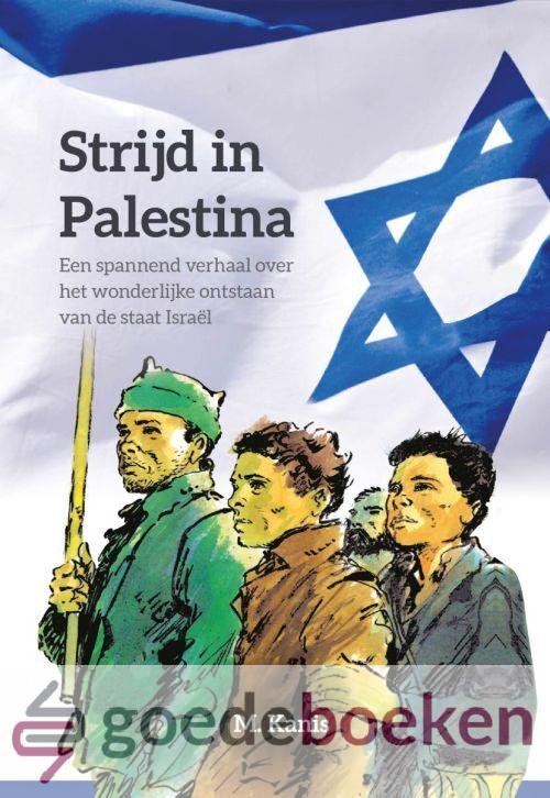 Kanis, M. - Strijd in Palestina --- Een spannend verhaal over het wonderlijke ontstaan van de staat Israël