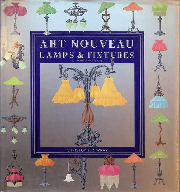 Christopher Wray - Art Nouveau Lamps and Fixtures of James Hinks & Son