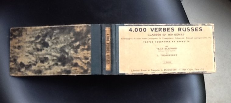 Klionova, Olga et Thommeret, L., - 4000 Verbes Russes classés en 160 séries, accompagnés de leurs formes principales de conjugaisons, substantifs, adjectifs correspondants, etc., textes accentués et traduits, par Olga Klionoff,... et L. Thommeret. 1e mille