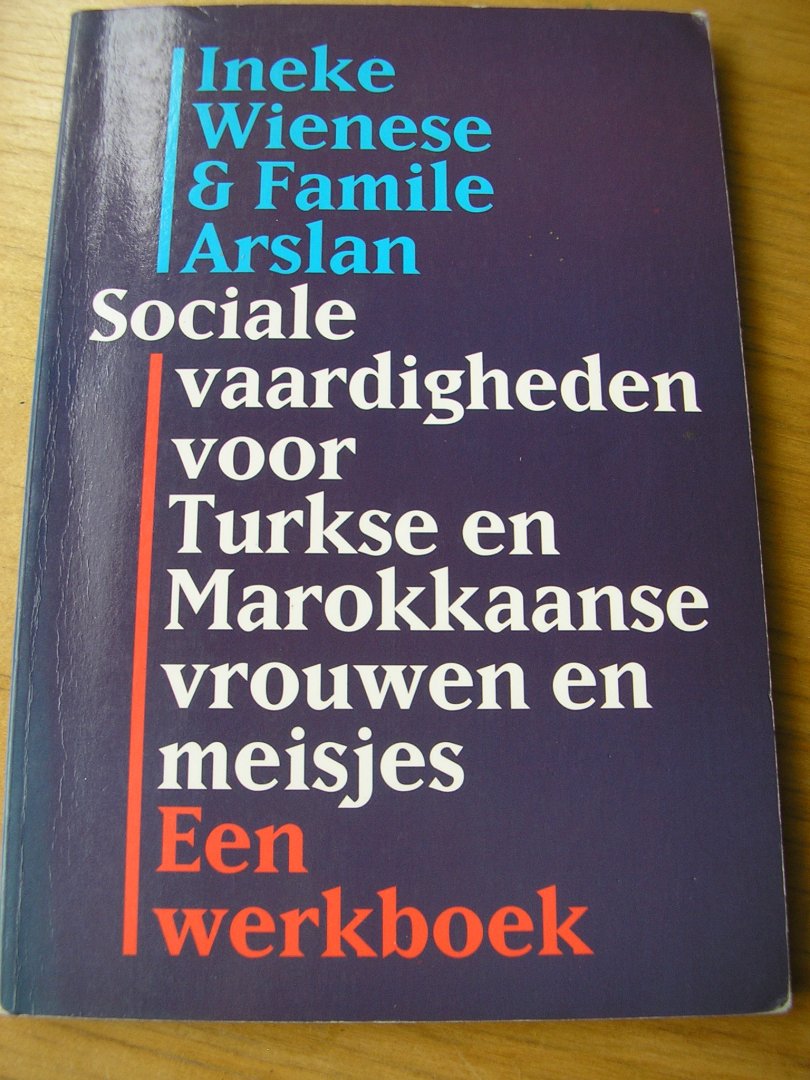 Wienese, Ineke en Familie Arslan - Sociale vaardigheden voor Turkse en Marokkaanse vrouwen en meisjes Een werkboek