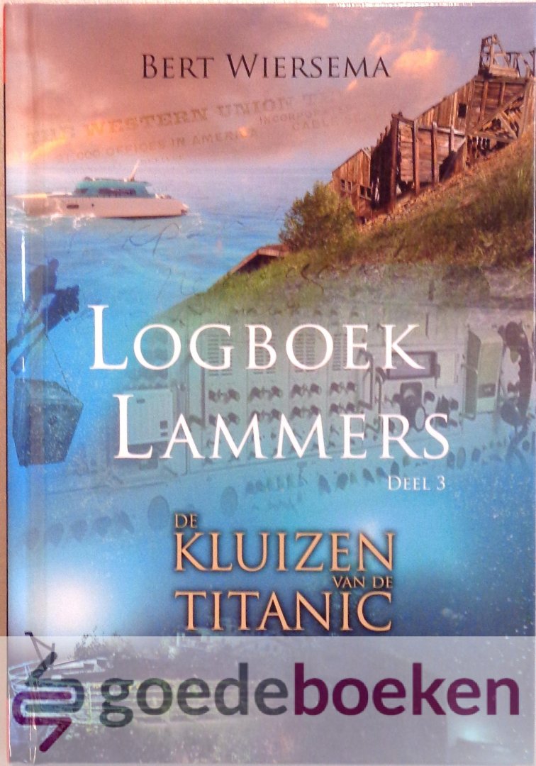 Wiersema, Bert - De kluizen van de Titanic *nieuw* - Logboek Lammers, deel 3 --- Logboek Lammers, deel 3