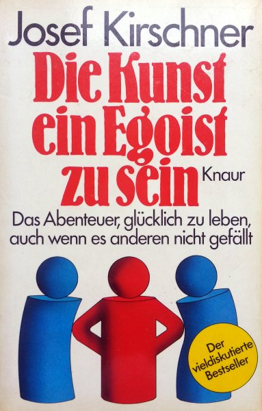 Kirschner, Josef - Die Kunst ein Egoist zu sein (DUITSTALIG)