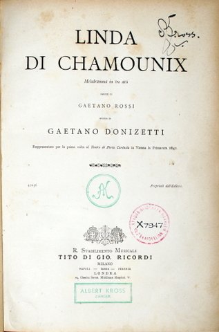 Donizetti, G.: - Linda di Chamounix. Melodramma in tre atti. Parole di Gaetano Rossi. Rappresentato per la prima volta al Teatro di Porta Carinzia in Vienna la Primavera 1842
