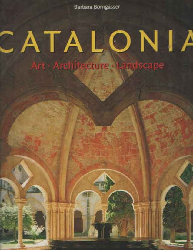 Borngasser, Barbara (samenstelling) - Catalonia. Art - Architecture - Landscape