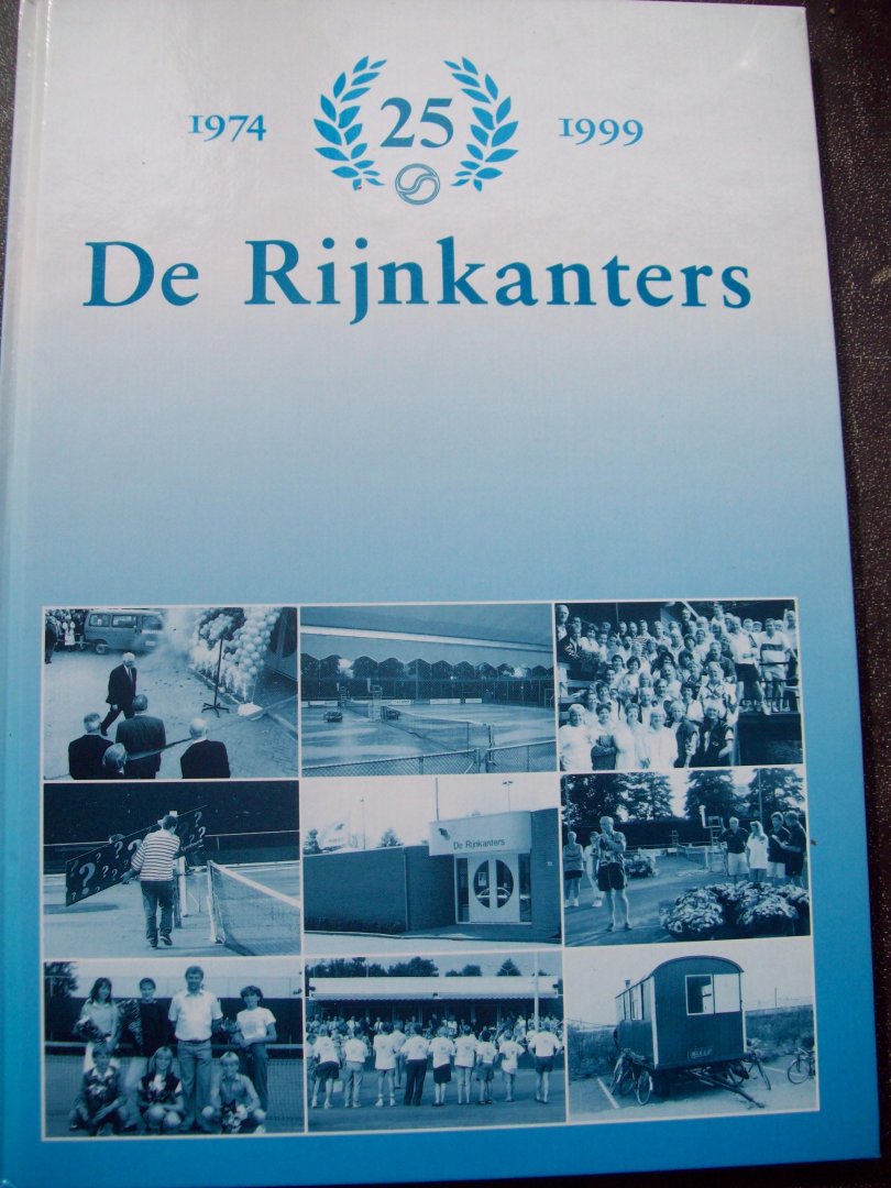 Jaap Bleichrodt e.a. - "De Rijnkanters 1974 - 1999"  Jubileumboek Tennisvereniging 'De Rijnkanters', Rijnsburg