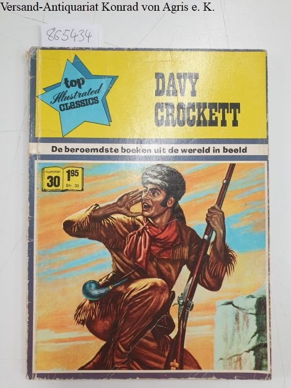 Illustrated classics: - Davy Crockett :  De beroemdste boeken uit de wereeld in beeld