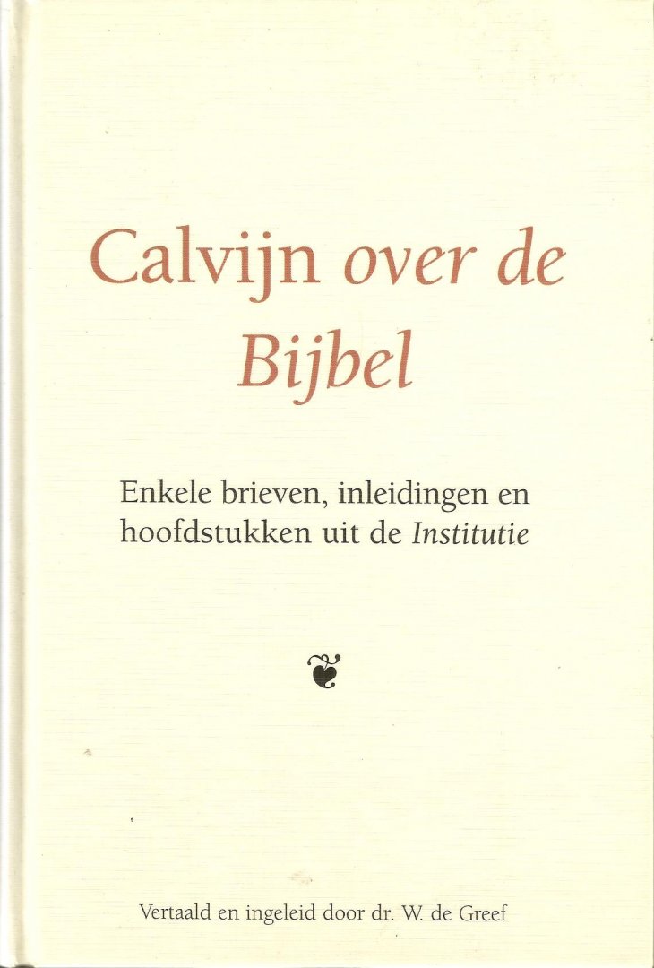 Calvijn, J. - Enkele brieven, inleidingen en hoofdstukken uit de Institutie / druk 1