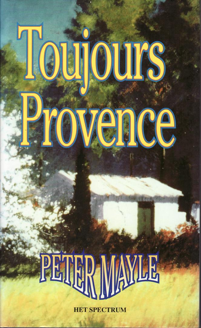 Mayle, Peter - Toujours Provence