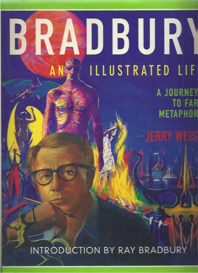 Weist, Jerry. - Bradbury. An illustrated life. A journey to far metaphor.