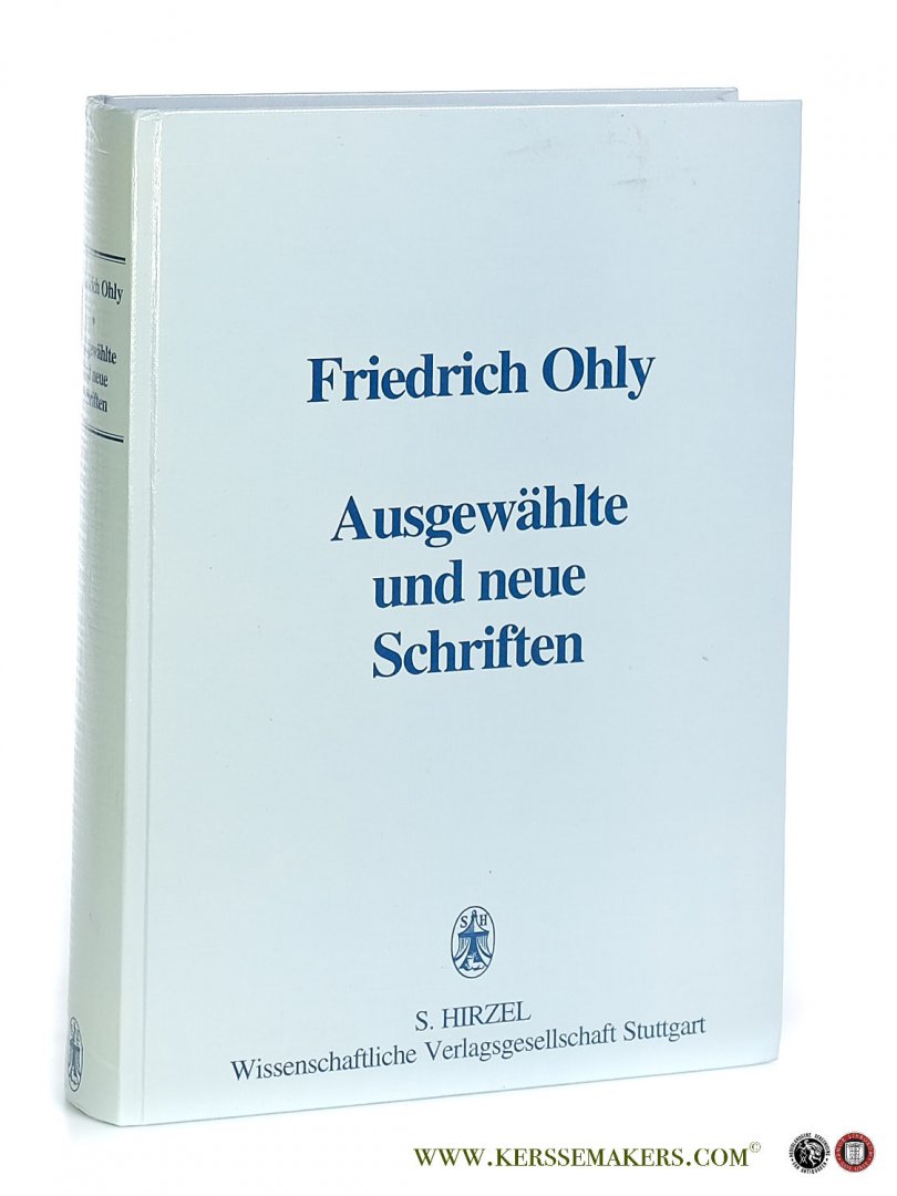 Ohly, Friedrich. - Ausgewählte und neue Schriften zur Literaturgeschichte und zur Bedeutungsforschung. Herausgegeben von Uwe Ruberg und Dietmar Peil.