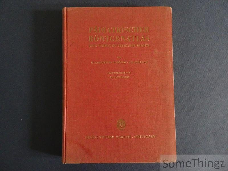 M.A. Lassrich, R. Prévot, K.H. Schäfer. - Pädiatrischer Röntgenatlas. Eine Sammlung typischer Bilder.
