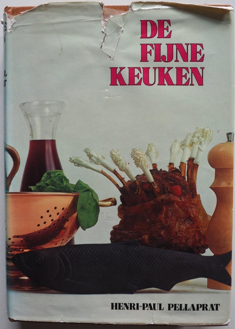 Pellaprat, Henri-Paul - De fijne keuken Internationale recepten met Franse snufjes