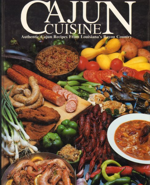 Thomas Angers , W. - Cajun Cuisine (Authentic Cajun Recipes From Louisiana's Bayou Country), 223 pag. hardcover, zeer goede staat