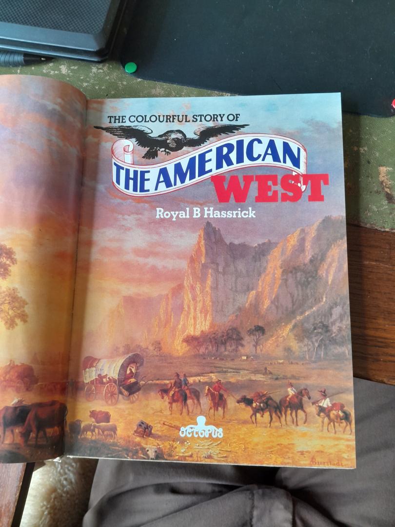 Royal B Hassrick - the colourful story of the american west
