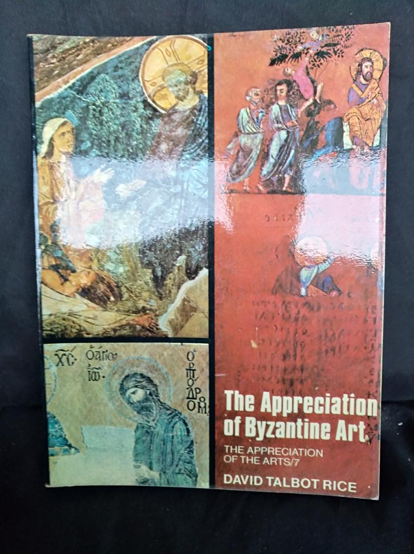 David Talbot Rice - The Appreciation of Byzantine Art - The Appreciation of Arts 7
