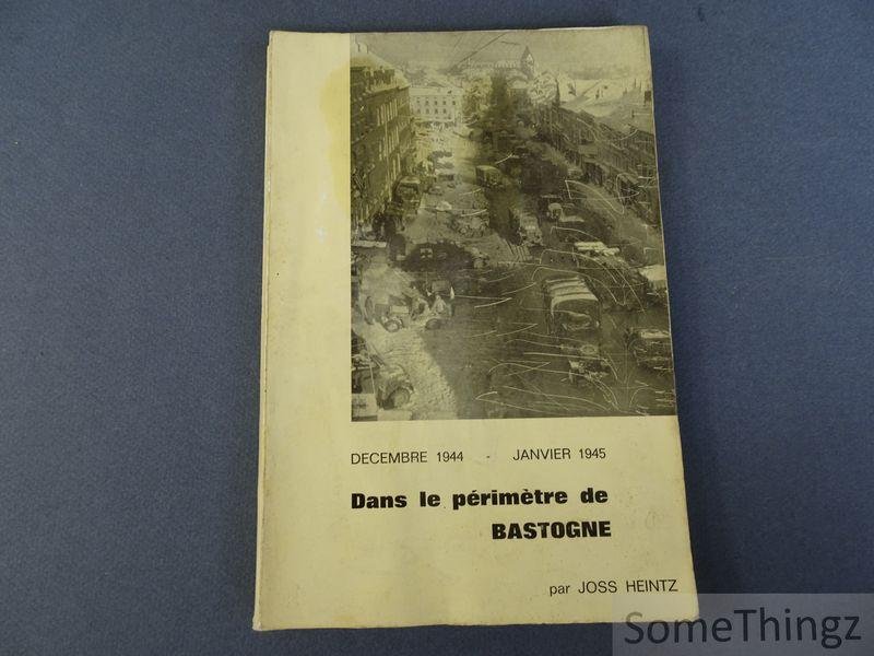 Joss Heintz. - Dans le périmètre de Bastogne: Décembre1944 - Janvier 1945.