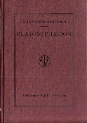 Herwerden, Dr. H. van - Platons Phaidon (Over de onsterfelijkheid der ziel)