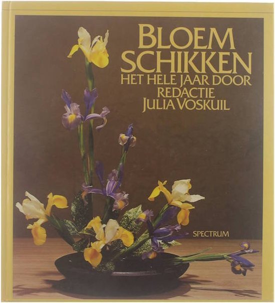 Julia Voskuil - Bloemschikken het hele jaar door