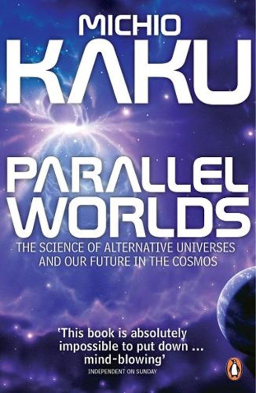 Michio Kaku - Parallel Worlds